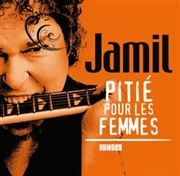 Jamil dans Pitié pour les femmes. Le mercredi 10 février 2016 à TOULOUSE. Haute-Garonne.  21H00